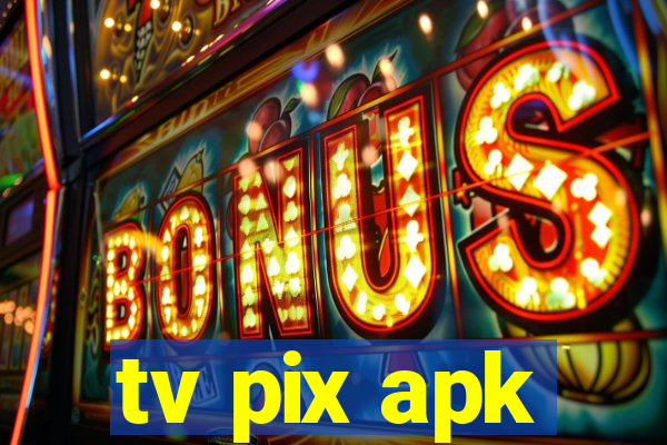 tv pix apk